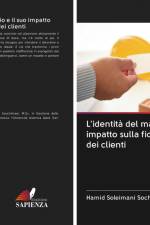 L'identità del marchio e il suo impatto sulla fidelizzazione dei clienti af Hamid Soleimani Sochelmaei
