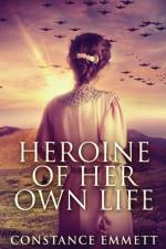 Heroine Of Her Own Life af Constance Emmett