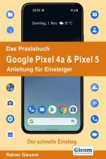Das Praxisbuch Google Pixel 4a & Pixel 5 - Anleitung für Einsteiger af Rainer Gievers