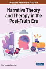 Handbook of Research on Narrative Theory and Therapy in the Post-Truth Era