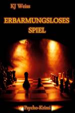 ERBARMUNGSLOSES SPIEL af Kj Weiss