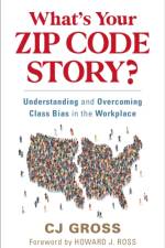 What's Your Zip Code Story? af CJ Gross