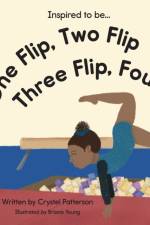 One Flip, Two Flip, Three Flip, Four af Crystel Patterson