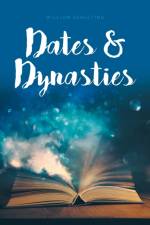 Dates and Dynasties af William Schulting