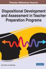 Dispositional Development and Assessment in Teacher Preparation Programs
