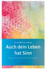 Auch dein Leben hat Sinn af Elisabeth Lukas