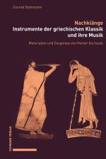 Nachklänge. Instrumente der griechischen Klassik und ihre Musik af Conrad Steinmann