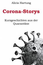 Corona-Storys af Alicia Hartung