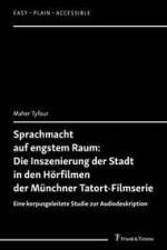 Sprachmacht auf engstem Raum: Die Inszenierung der Stadt in den Hörfilmen der Münchner Tatort-Filmserie af Maher Tyfour