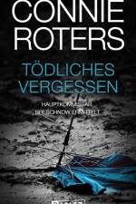 Tödliches Vergessen af Connie Roters