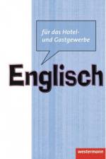 Englisch für das Hotel- und Gastgewerbe. Schülerbuch