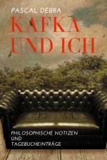 Kafka und ich af Pascal Debra