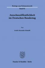Ausschussöffentlichkeit im Deutschen Bundestag af Arndt Alexander Schmidt