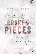 All The Broken Pieces And You af Marla Grey
