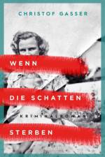 Wenn die Schatten sterben af Christof Gasser