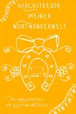 Glücksfreude meiner Wortwunderwelt af Tina Hüsch