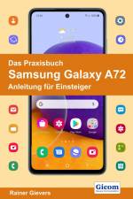 Das Praxisbuch Samsung Galaxy A72 - Anleitung für Einsteiger af Rainer Gievers