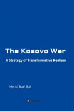 The Kosovo War af Heiko Karl Ital