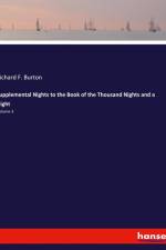 Supplemental Nights to the Book of the Thousand Nights and a Night af Richard F. Burton