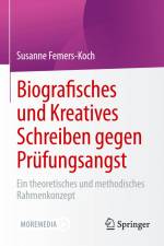 Biografisches und Kreatives Schreiben gegen Prüfungsangst af Susanne Femers-Koch