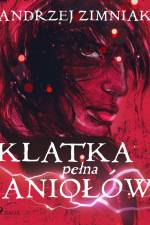 Klatka pełna aniołów af Andrzej Zimniak