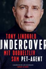 Undercover - Mit dobbeltliv som PET-agent af Tony Lindkold