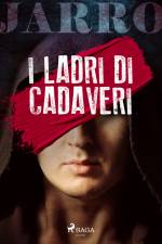 I ladri di cadaveri af Giulio Piccini