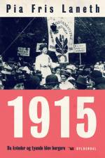 1915 - Da kvinder og tyende blev borgere af Pia Fris Laneth