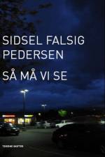 Så må vi se af Sidsel Falsig Pedersen