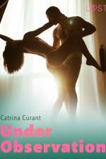 Under Observation – Erotic Short Story af Catrina Curant