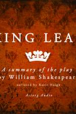 King Lear, a Summary of the Play af William Shakespeare
