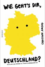 Wie geht's dir, Deutschland? af Christoph Amend