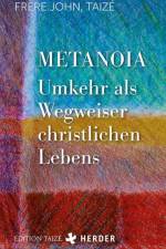 Metanoia - Umkehr als Wegweiser christlichen Lebens af Frère John (Taizé)