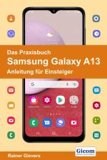 Das Praxisbuch Samsung Galaxy A13 - Anleitung für Einsteiger af Rainer Gievers