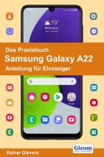 Das Praxisbuch Samsung Galaxy A22 - Anleitung für Einsteiger af Rainer Gievers