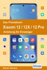 Das Praxisbuch Xiaomi 12 / 12X / 12 Pro - Anleitung für Einsteiger af Rainer Gievers