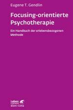 Focusing-orientierte Psychotherapie af Eugene T Gendlin