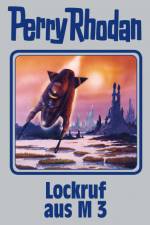 Perry Rhodan 126. Lockruf aus M 3