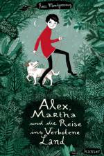Alex, Martha und die Reise ins Verbotene Land af Ross Montgomery
