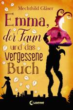 Emma, der Faun und das vergessene Buch af Mechthild Glaser