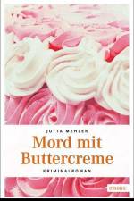Mord mit Buttercreme af Jutta Mehler