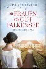 Die Frauen von Gut Falkensee af Luisa von Kamecke