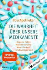 #DerApotheker. Die Wahrheit über unsere Medikamente