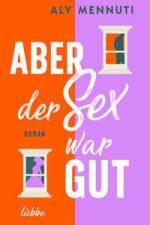 Aber der Sex war gut af Aly Mennuti