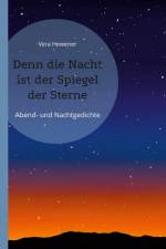 Denn die Nacht ist der Spiegel der Sterne af Vera Hewener