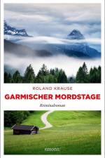 Garmischer Mordstage af Roland Krause