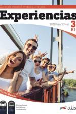 Experiencias Internacional 3 Curso de Español Lengua Extranjera B1. Libro del alumno