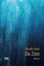 Die Zone af Mireille Zindel