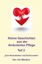 Kleine Geschichten aus der ambulanten Pflege - Teil 2 af Jim Mertens