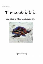 Trudili, die kleine Meeresschildkröte af Trudi Severins